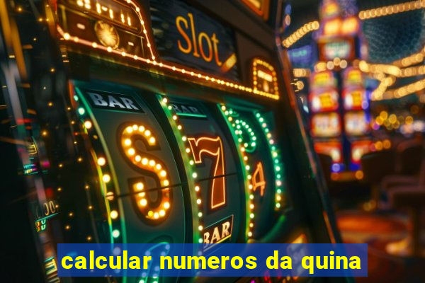 calcular numeros da quina